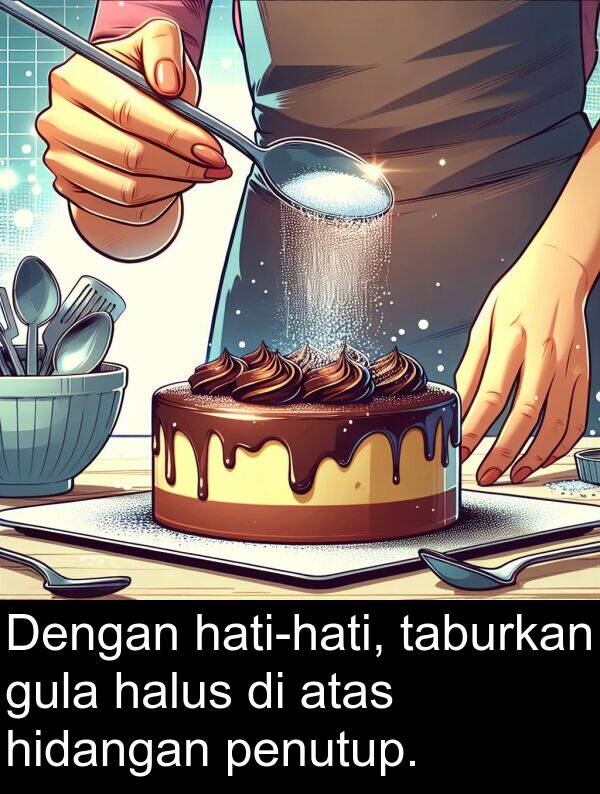 halus: Dengan hati-hati, taburkan gula halus di atas hidangan penutup.