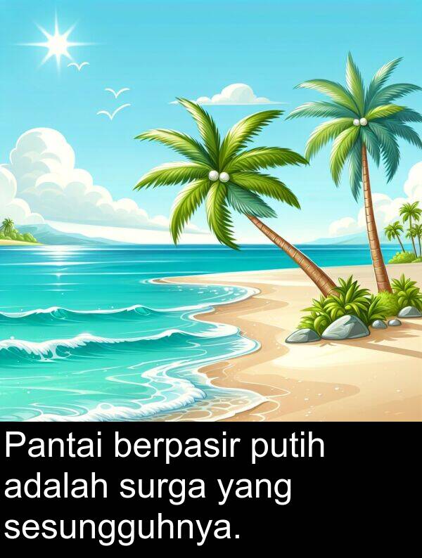 sesungguhnya: Pantai berpasir putih adalah surga yang sesungguhnya.