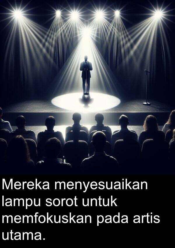 lampu: Mereka menyesuaikan lampu sorot untuk memfokuskan pada artis utama.