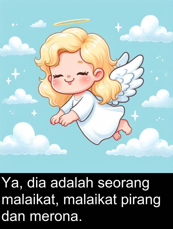malaikat: Ya, dia adalah seorang malaikat, malaikat pirang dan merona.