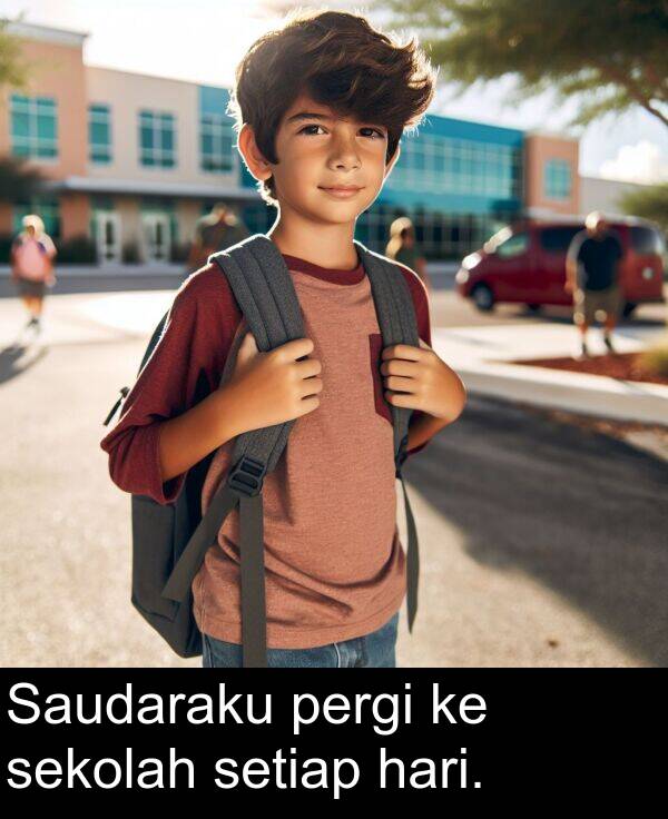 sekolah: Saudaraku pergi ke sekolah setiap hari.