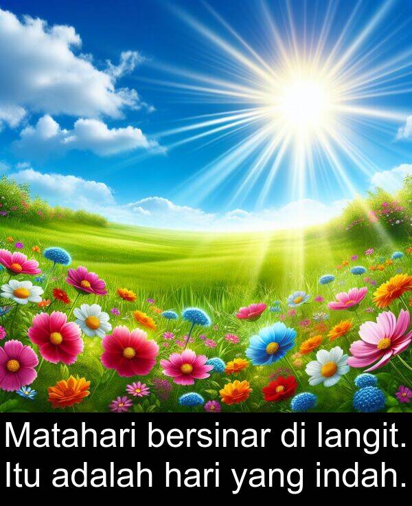 langit: Matahari bersinar di langit. Itu adalah hari yang indah.