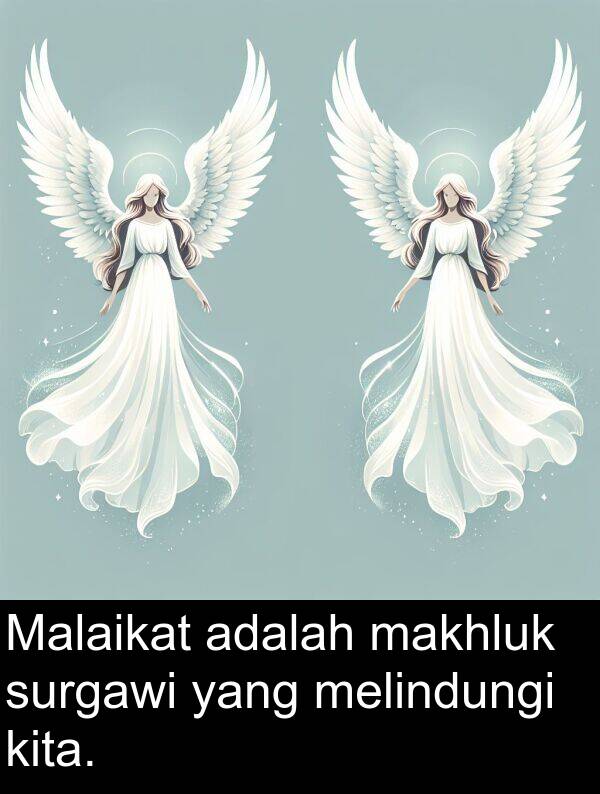 makhluk: Malaikat adalah makhluk surgawi yang melindungi kita.