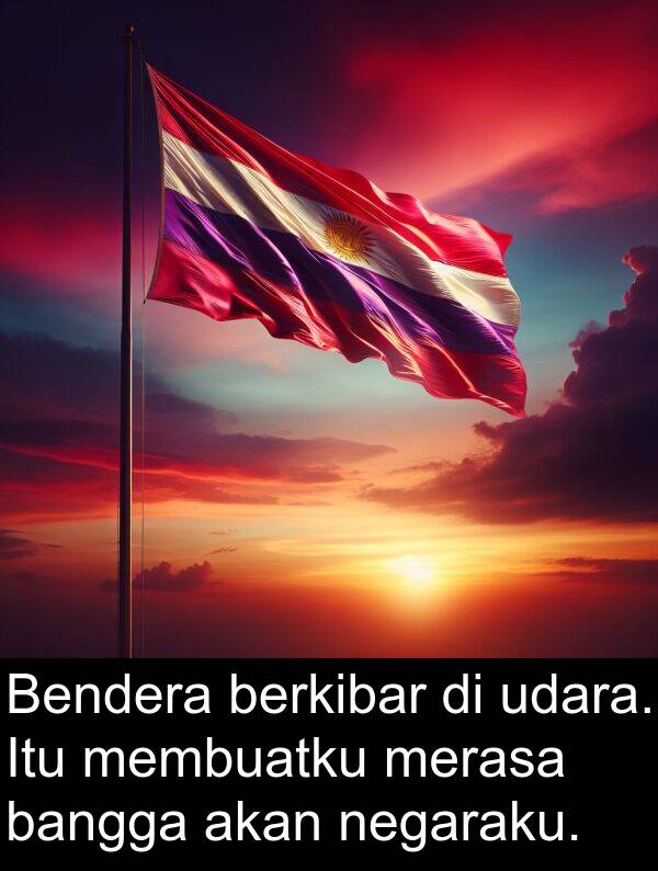 negaraku: Bendera berkibar di udara. Itu membuatku merasa bangga akan negaraku.