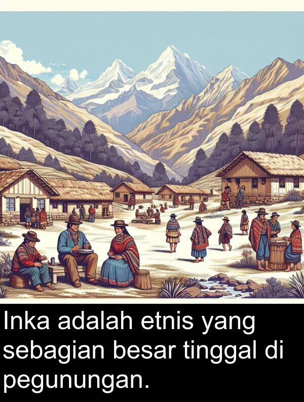 sebagian: Inka adalah etnis yang sebagian besar tinggal di pegunungan.
