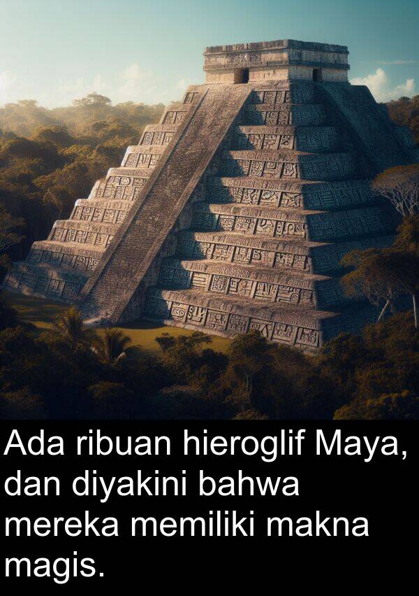 hieroglif: Ada ribuan hieroglif Maya, dan diyakini bahwa mereka memiliki makna magis.