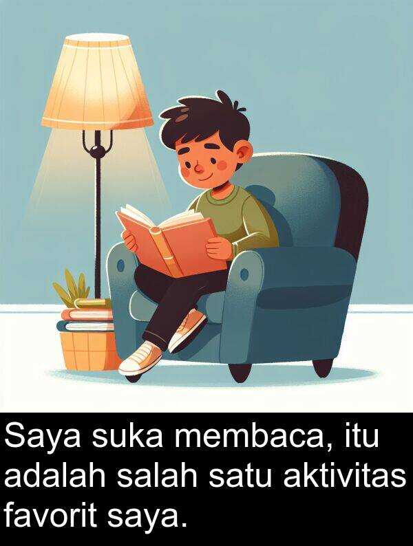membaca: Saya suka membaca, itu adalah salah satu aktivitas favorit saya.