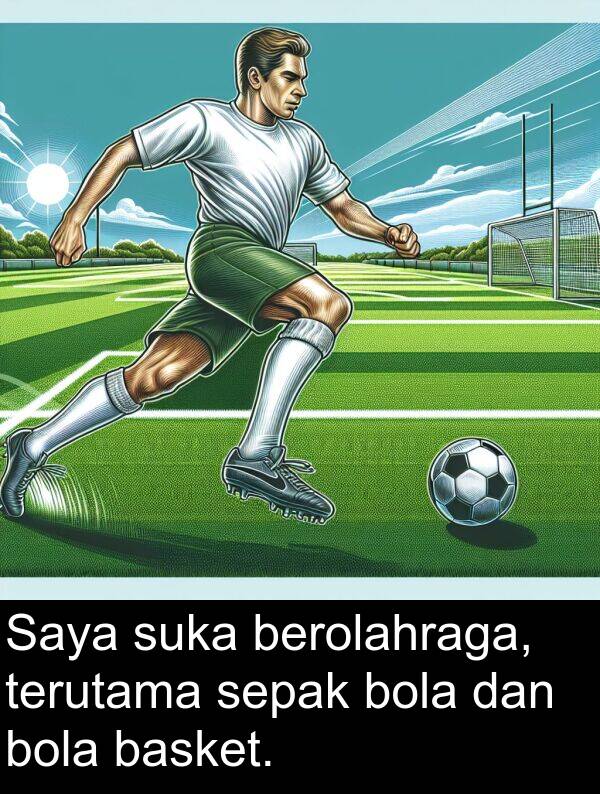 sepak: Saya suka berolahraga, terutama sepak bola dan bola basket.
