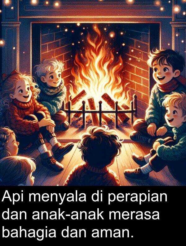 merasa: Api menyala di perapian dan anak-anak merasa bahagia dan aman.