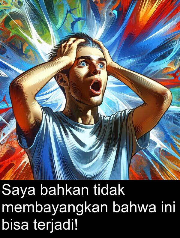 terjadi: Saya bahkan tidak membayangkan bahwa ini bisa terjadi!