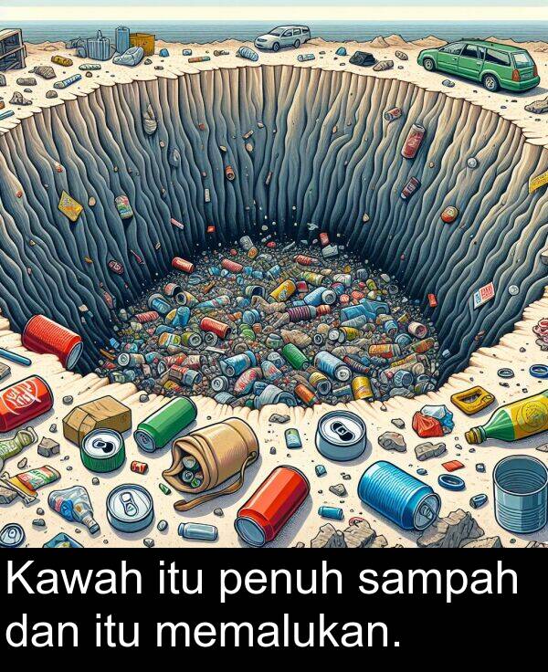 memalukan: Kawah itu penuh sampah dan itu memalukan.