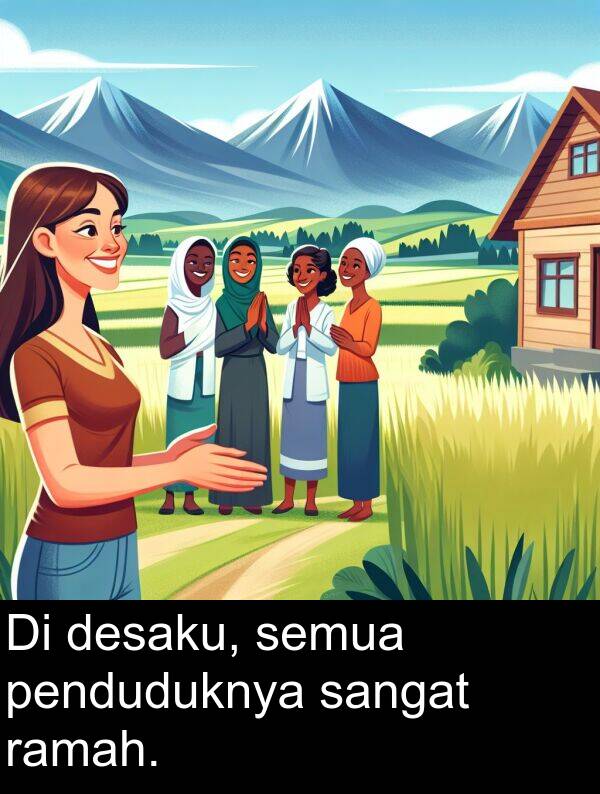 ramah: Di desaku, semua penduduknya sangat ramah.
