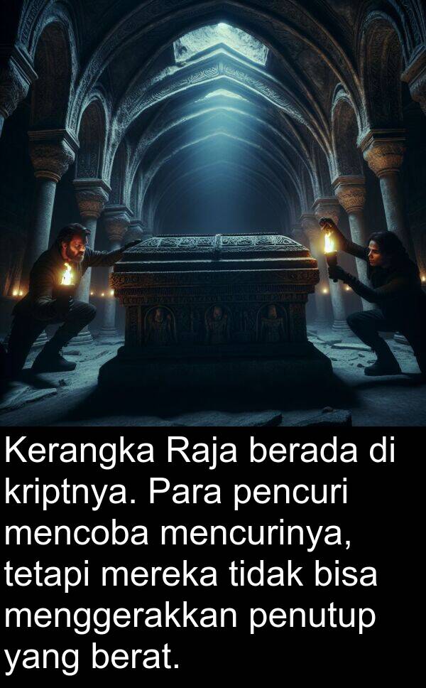 berada: Kerangka Raja berada di kriptnya. Para pencuri mencoba mencurinya, tetapi mereka tidak bisa menggerakkan penutup yang berat.