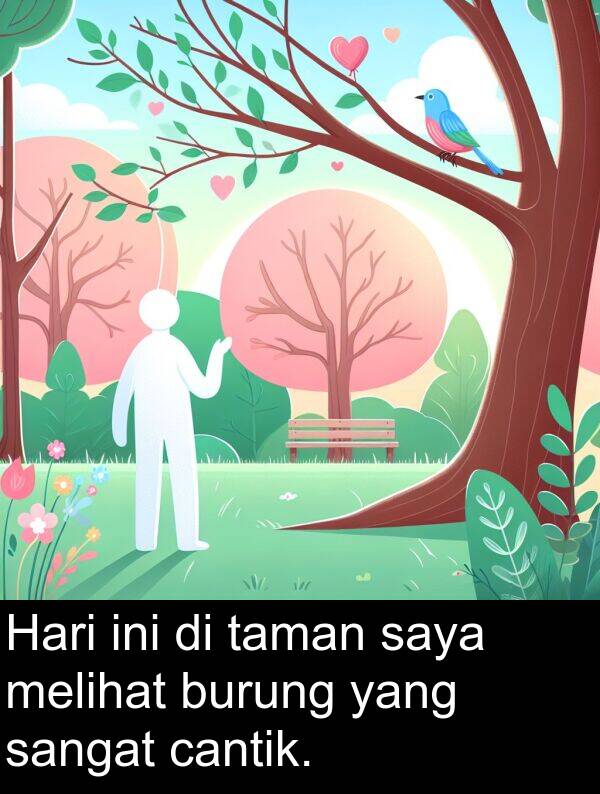 taman: Hari ini di taman saya melihat burung yang sangat cantik.