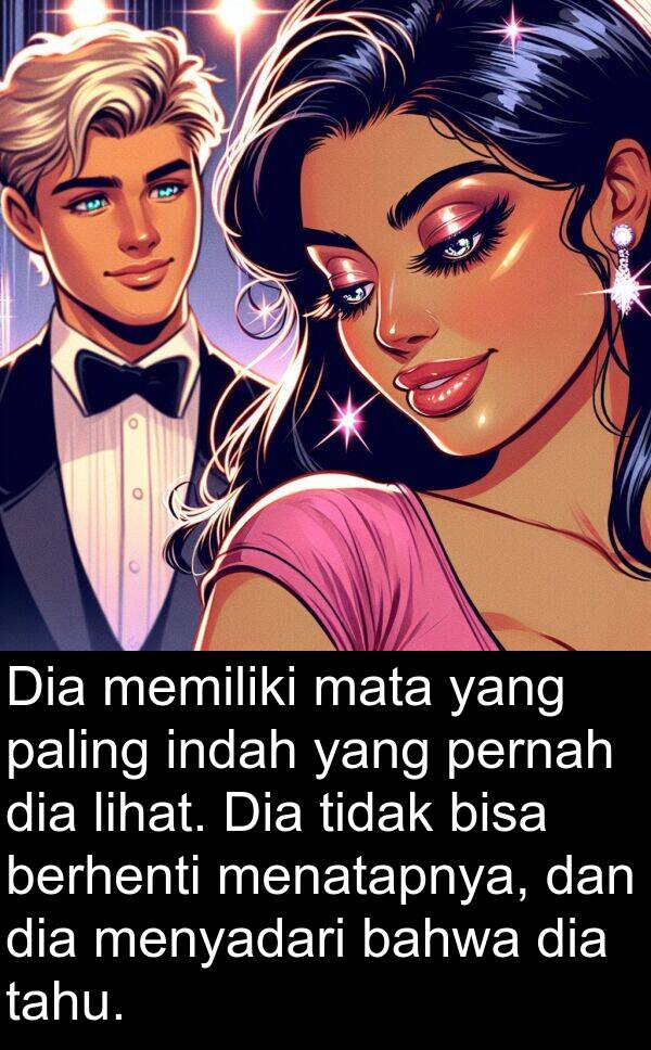 lihat: Dia memiliki mata yang paling indah yang pernah dia lihat. Dia tidak bisa berhenti menatapnya, dan dia menyadari bahwa dia tahu.