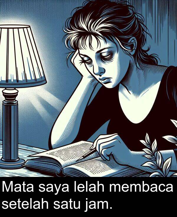 jam: Mata saya lelah membaca setelah satu jam.