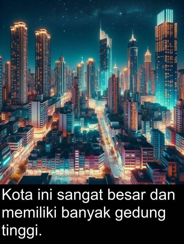 banyak: Kota ini sangat besar dan memiliki banyak gedung tinggi.