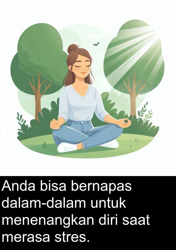 stres: Anda bisa bernapas dalam-dalam untuk menenangkan diri saat merasa stres.