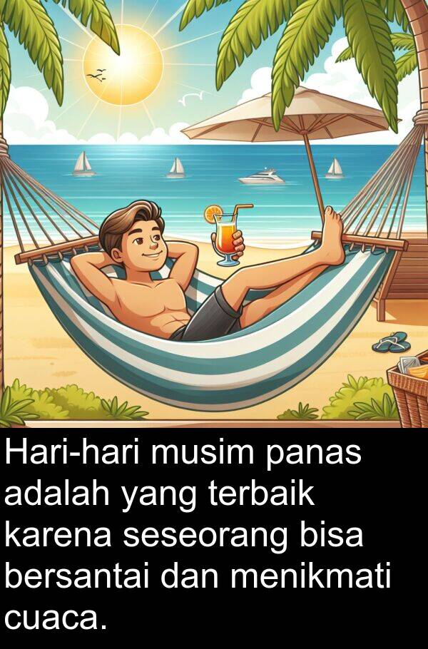 terbaik: Hari-hari musim panas adalah yang terbaik karena seseorang bisa bersantai dan menikmati cuaca.