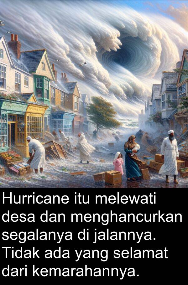 segalanya: Hurricane itu melewati desa dan menghancurkan segalanya di jalannya. Tidak ada yang selamat dari kemarahannya.