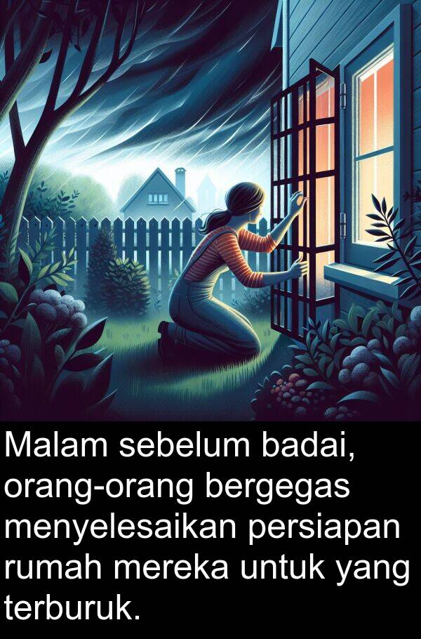terburuk: Malam sebelum badai, orang-orang bergegas menyelesaikan persiapan rumah mereka untuk yang terburuk.