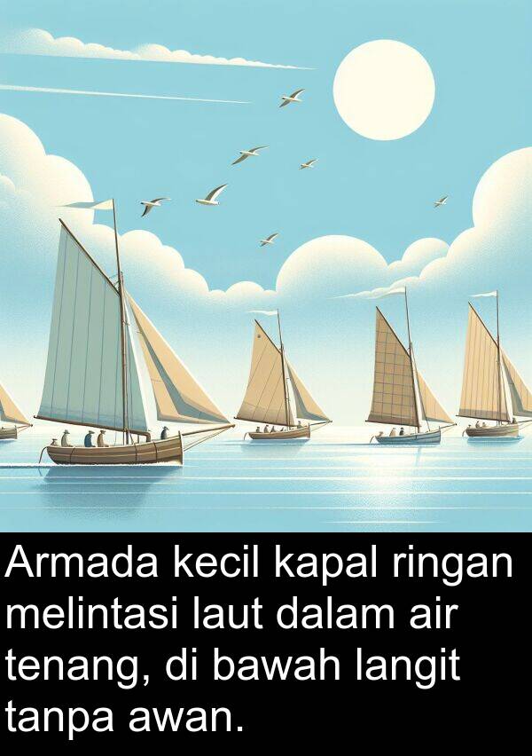 ringan: Armada kecil kapal ringan melintasi laut dalam air tenang, di bawah langit tanpa awan.