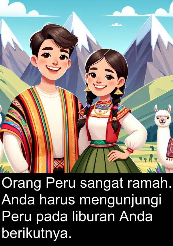 ramah: Orang Peru sangat ramah. Anda harus mengunjungi Peru pada liburan Anda berikutnya.
