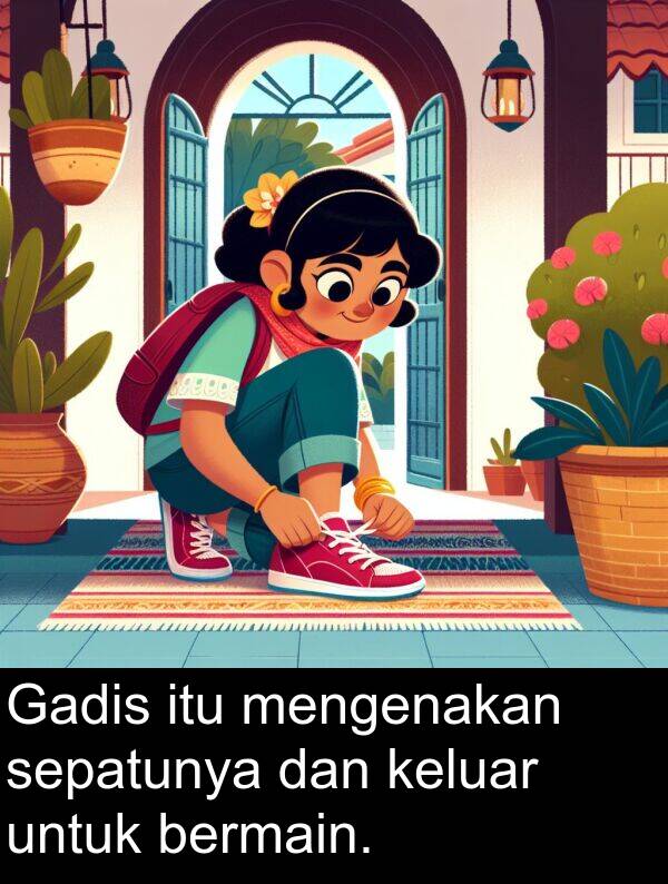 sepatunya: Gadis itu mengenakan sepatunya dan keluar untuk bermain.