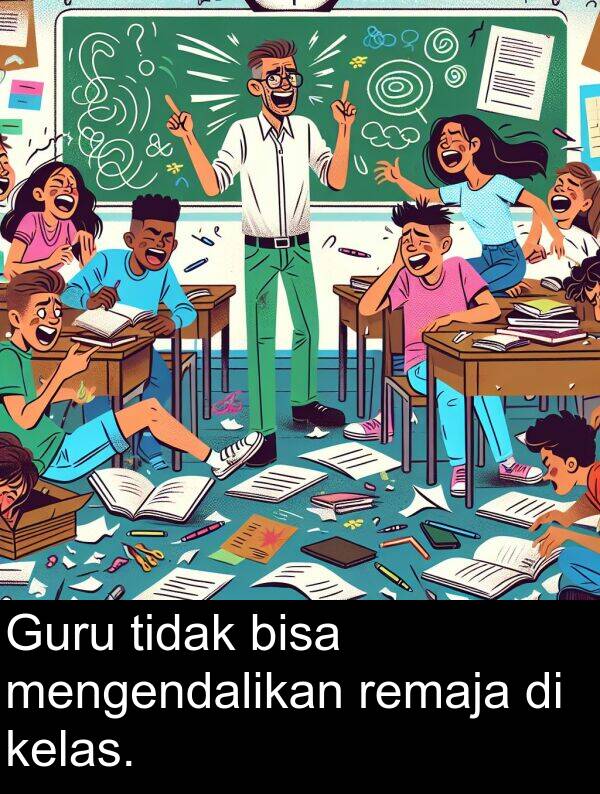 mengendalikan: Guru tidak bisa mengendalikan remaja di kelas.
