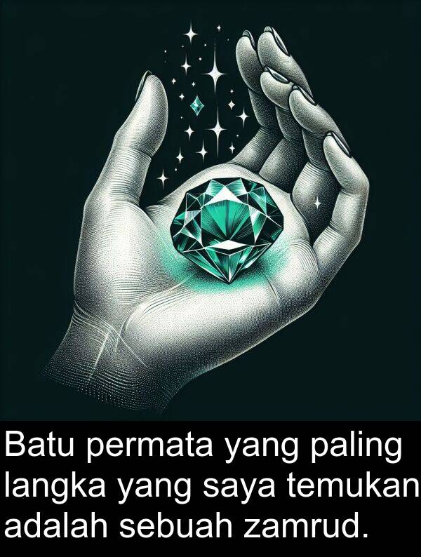 temukan: Batu permata yang paling langka yang saya temukan adalah sebuah zamrud.