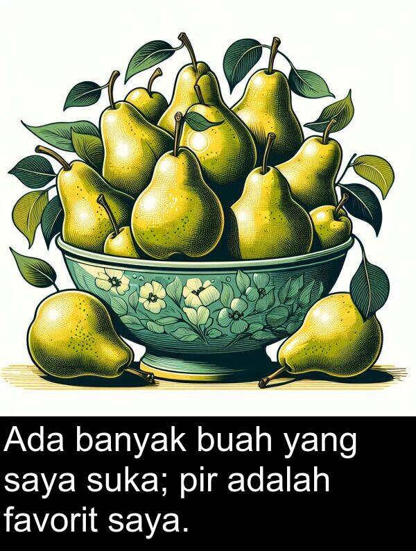 banyak: Ada banyak buah yang saya suka; pir adalah favorit saya.