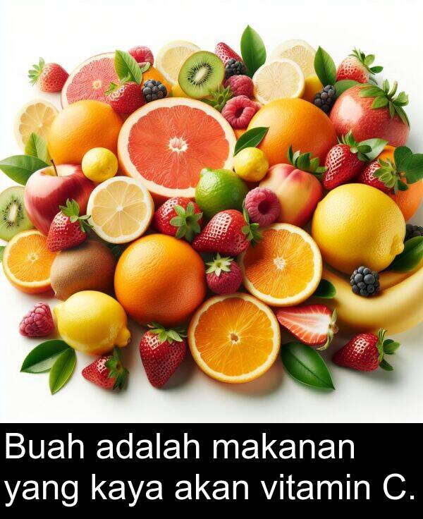 vitamin: Buah adalah makanan yang kaya akan vitamin C.