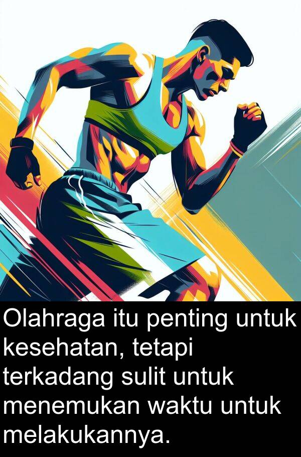 melakukannya: Olahraga itu penting untuk kesehatan, tetapi terkadang sulit untuk menemukan waktu untuk melakukannya.