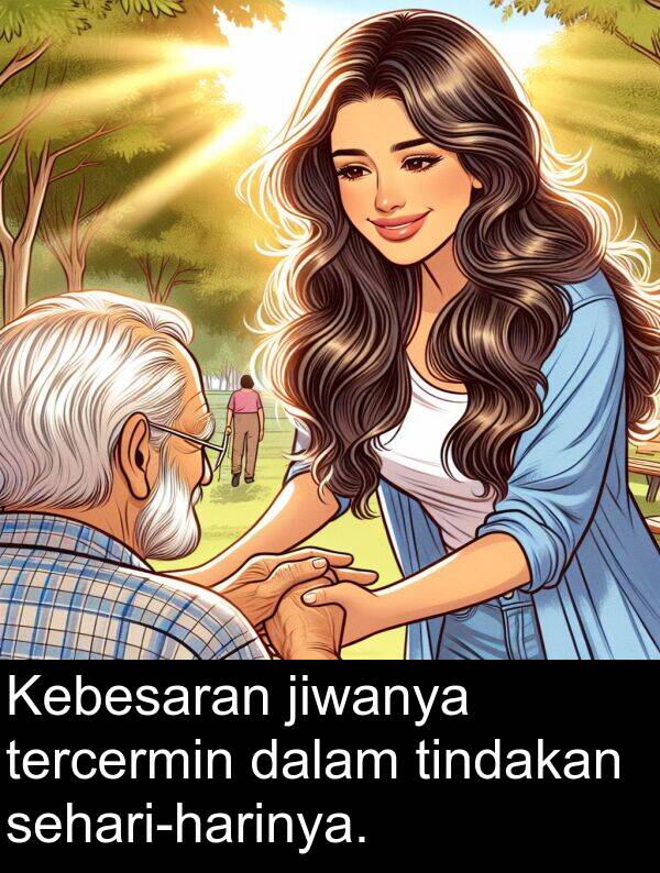 tercermin: Kebesaran jiwanya tercermin dalam tindakan sehari-harinya.