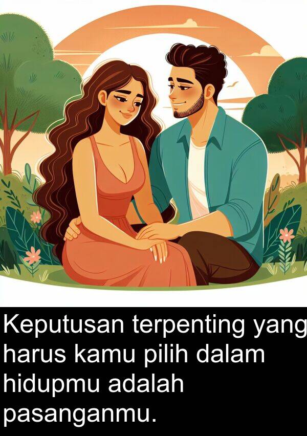 pasanganmu: Keputusan terpenting yang harus kamu pilih dalam hidupmu adalah pasanganmu.