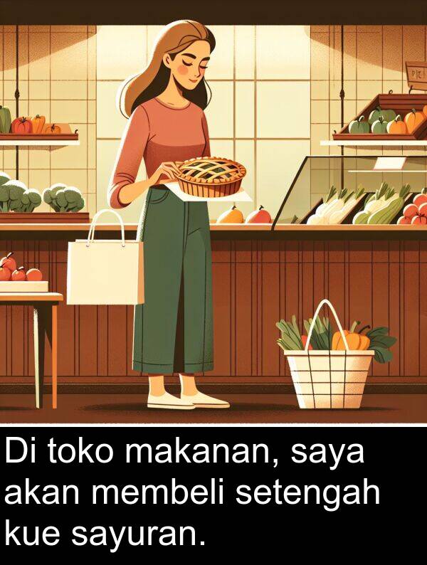 makanan: Di toko makanan, saya akan membeli setengah kue sayuran.