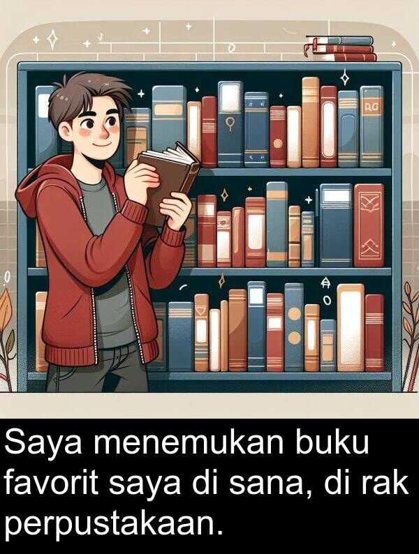 sana: Saya menemukan buku favorit saya di sana, di rak perpustakaan.