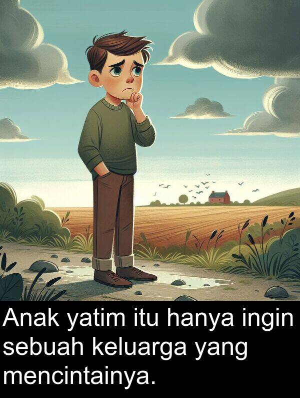 yatim: Anak yatim itu hanya ingin sebuah keluarga yang mencintainya.