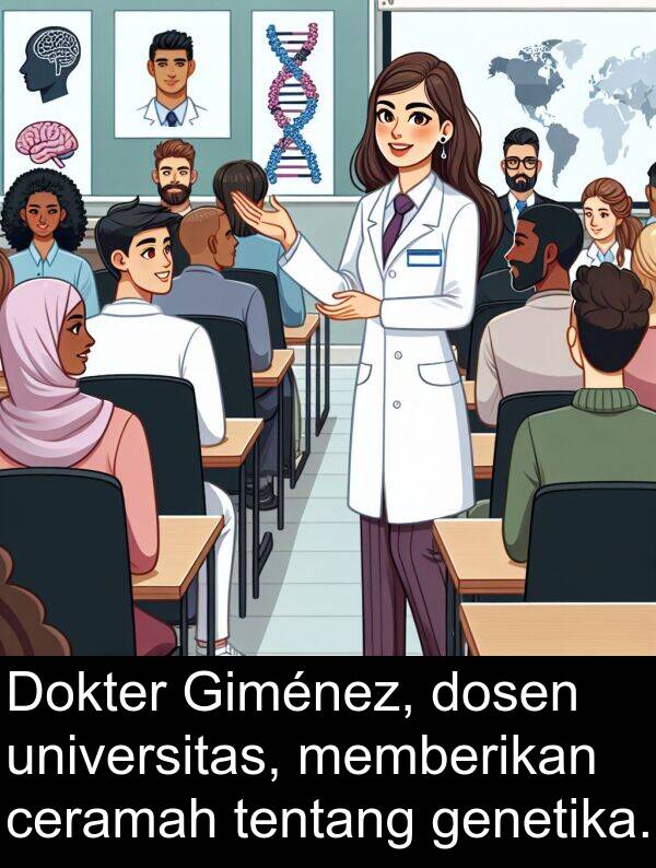 memberikan: Dokter Giménez, dosen universitas, memberikan ceramah tentang genetika.