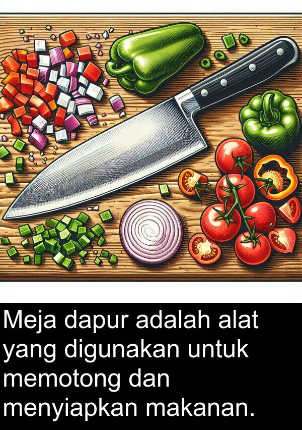 makanan: Meja dapur adalah alat yang digunakan untuk memotong dan menyiapkan makanan.