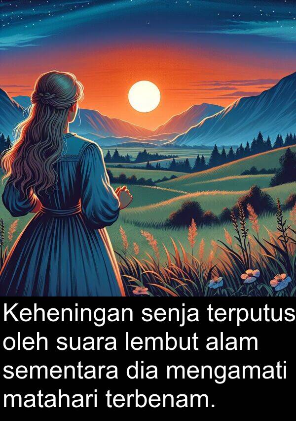 senja: Keheningan senja terputus oleh suara lembut alam sementara dia mengamati matahari terbenam.