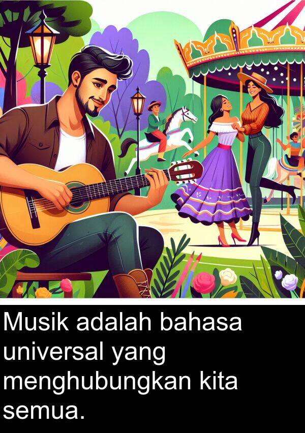 semua: Musik adalah bahasa universal yang menghubungkan kita semua.