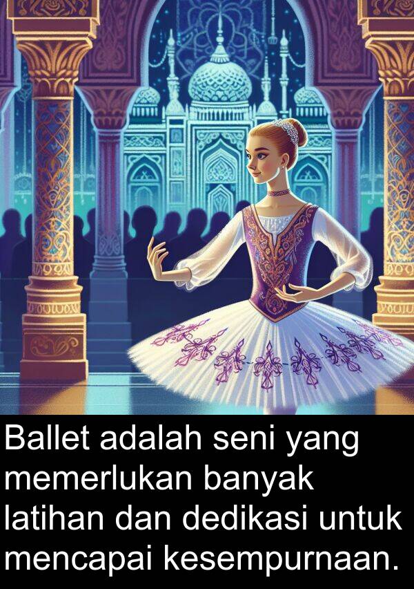 latihan: Ballet adalah seni yang memerlukan banyak latihan dan dedikasi untuk mencapai kesempurnaan.