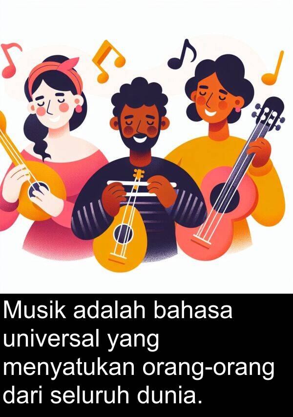 seluruh: Musik adalah bahasa universal yang menyatukan orang-orang dari seluruh dunia.