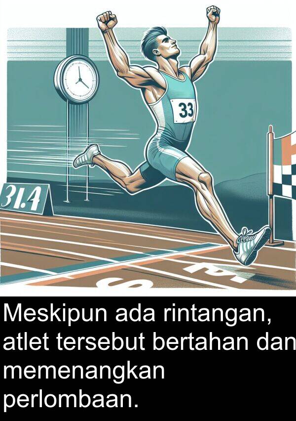 rintangan: Meskipun ada rintangan, atlet tersebut bertahan dan memenangkan perlombaan.