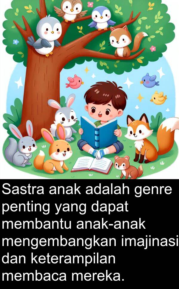 membaca: Sastra anak adalah genre penting yang dapat membantu anak-anak mengembangkan imajinasi dan keterampilan membaca mereka.