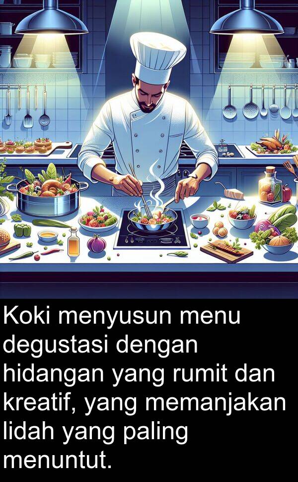 memanjakan: Koki menyusun menu degustasi dengan hidangan yang rumit dan kreatif, yang memanjakan lidah yang paling menuntut.
