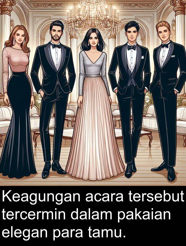 elegan: Keagungan acara tersebut tercermin dalam pakaian elegan para tamu.
