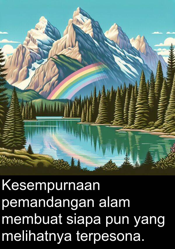 melihatnya: Kesempurnaan pemandangan alam membuat siapa pun yang melihatnya terpesona.