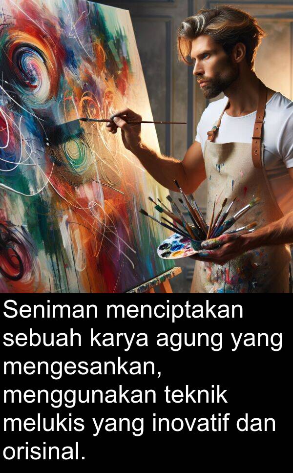 teknik: Seniman menciptakan sebuah karya agung yang mengesankan, menggunakan teknik melukis yang inovatif dan orisinal.